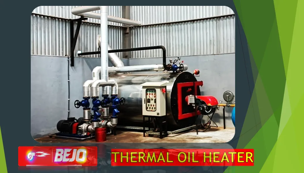 THERMAL OIL HEATER BEJO